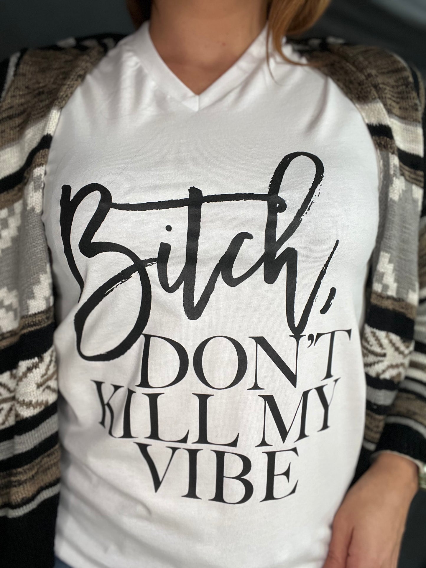 Bitch Don’t Kill My Vibe